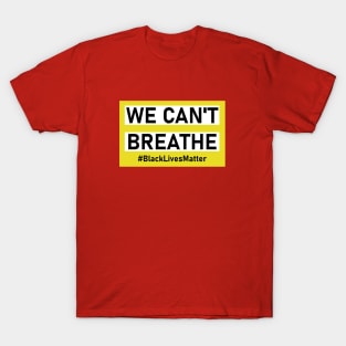 We can't breathe T-Shirt